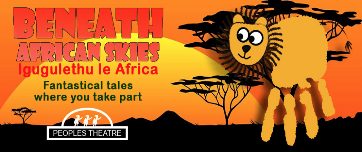The Peoples Theatre is back with Beneath African Skies