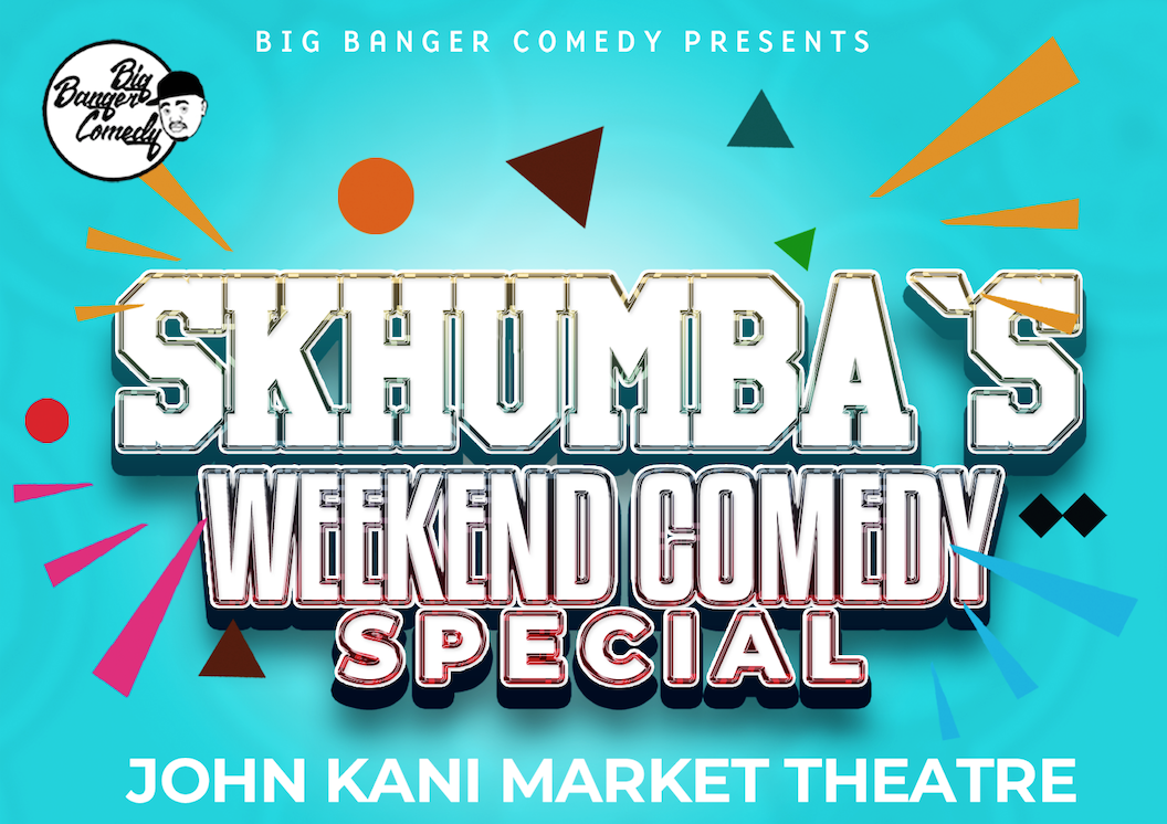 SKHUMBA’S WEEKEND COMEDY SPECIAL | B Sharp Entertainment