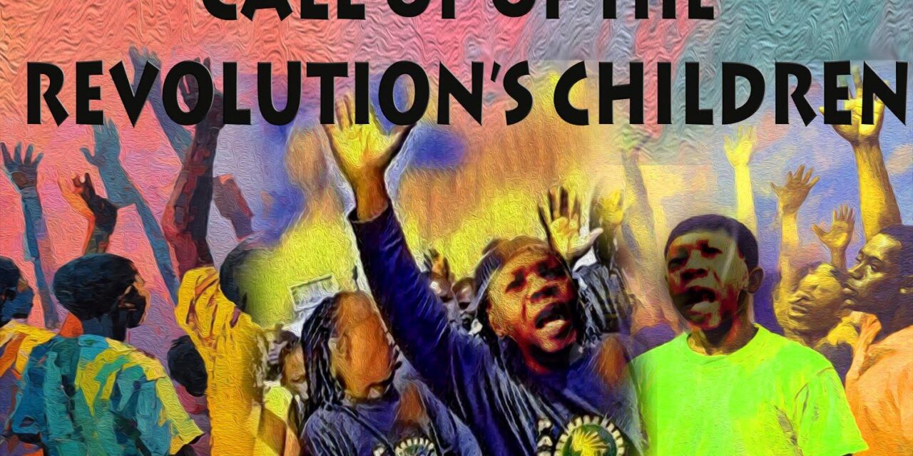 Call of the Revolution’s Children