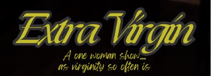 Extra Virgin at POPArt Theatre